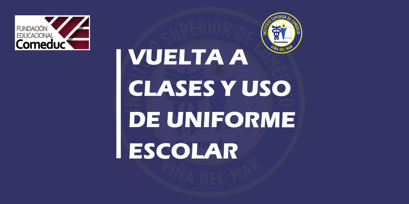 VUELTA A CLASES Y USO DE UNIFORME ESCOLAR